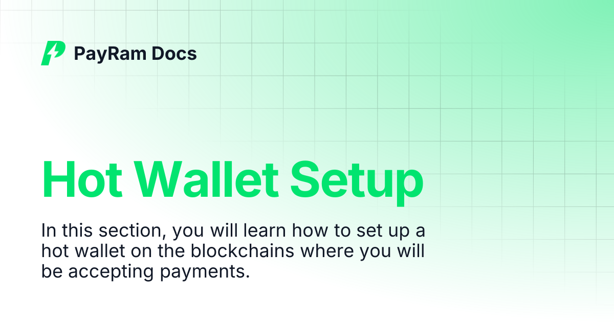 Hot Wallet Setup | PayRam Docs